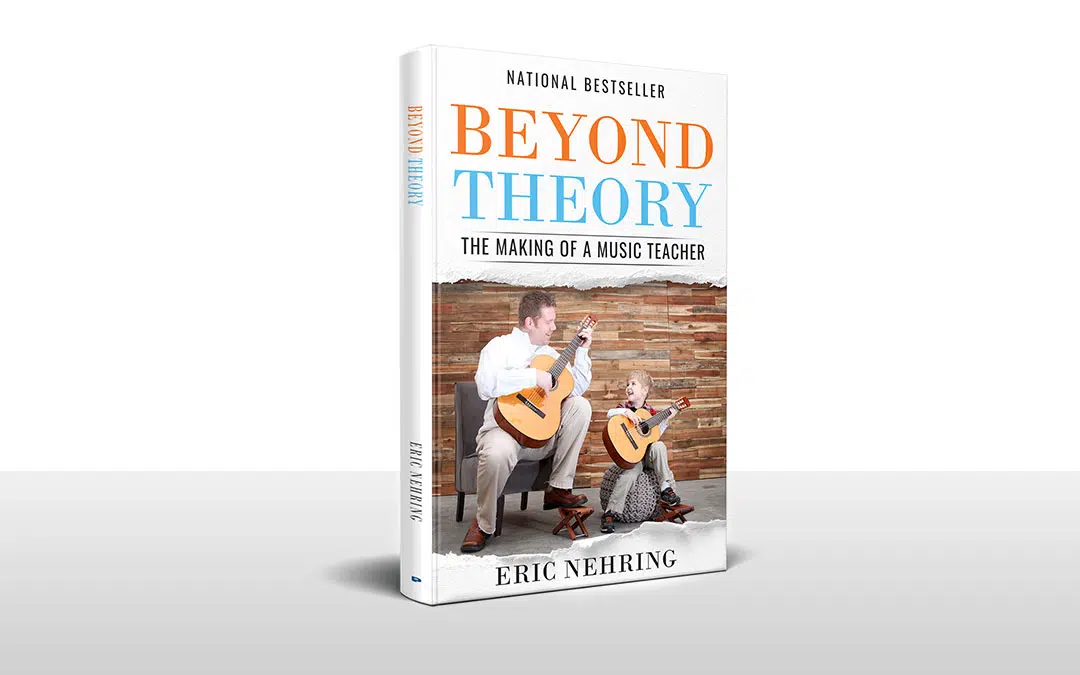 Beyond Theory: The Making of a Music Teacher_Eric Nehring